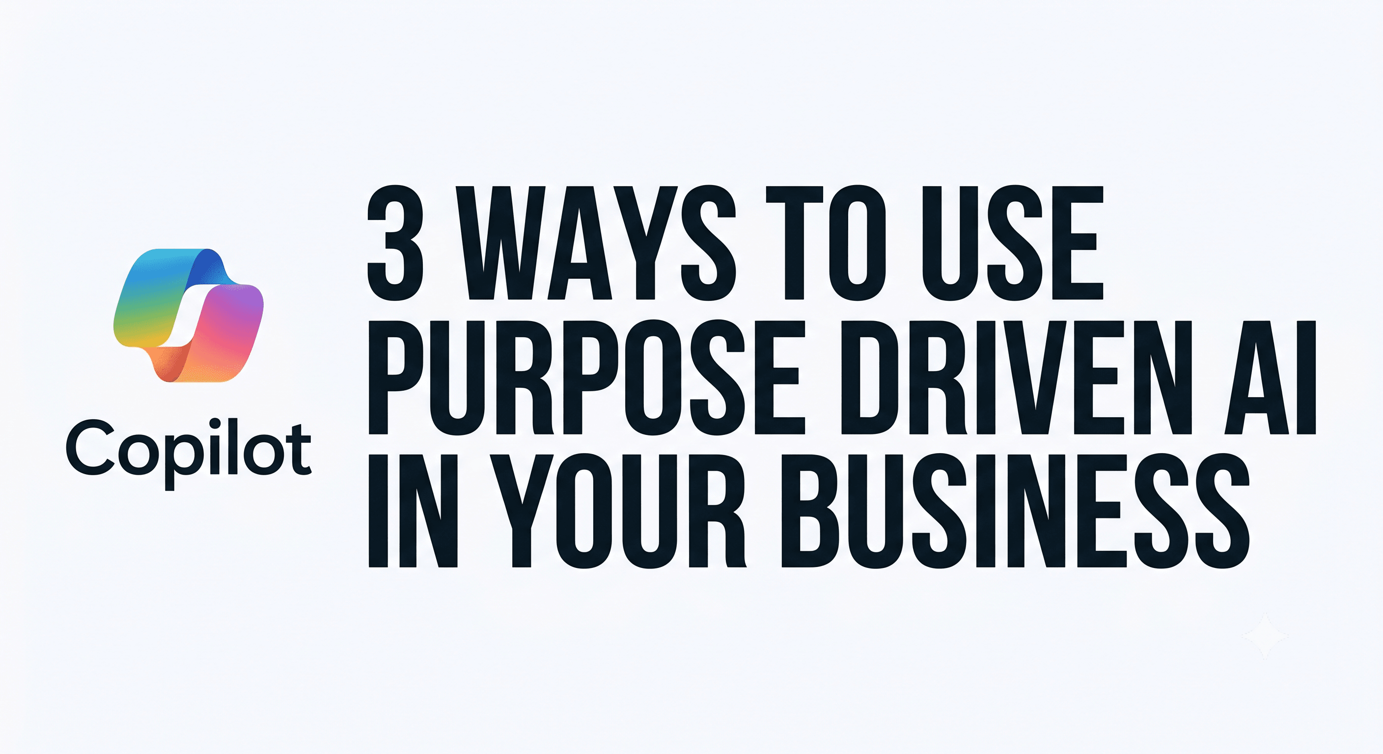 Purpose-Driven AI and Three Ways to Streamline Your Workspace Purpose-Driven AI and Three Ways to Streamline Your Workspace